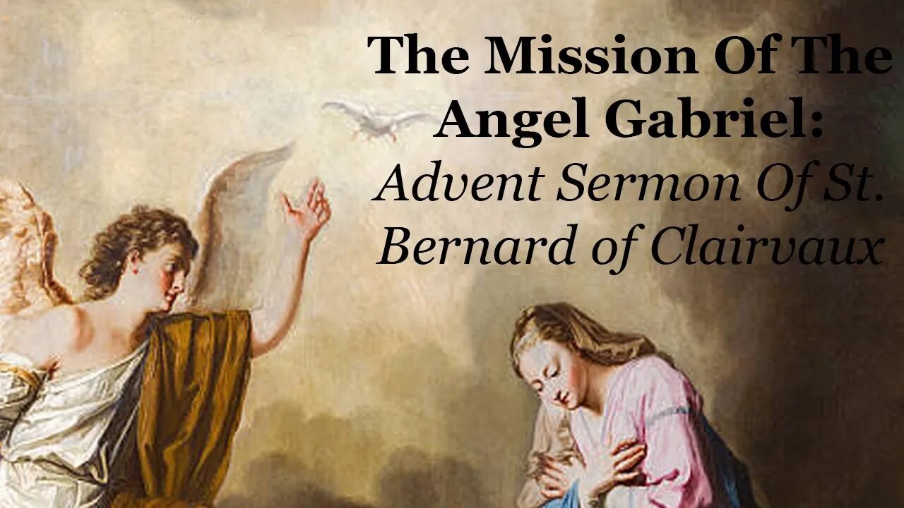 The Mission Of The Angel Gabriel: Advent Sermon of St Bernard of Clairvaux