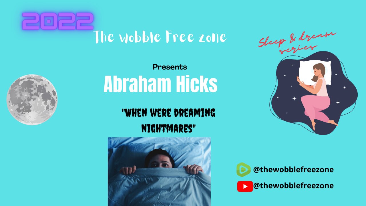 Abraham Hicks, Esther Hicks When we're dreaming nightmares