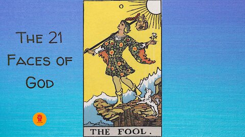 0. The Fool - The 21 Faces of God