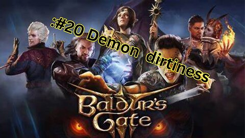 Baldurs Gate 3 :#20 demon dirtiness