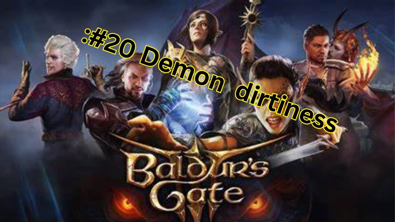 Baldurs Gate 3 :#20 demon dirtiness