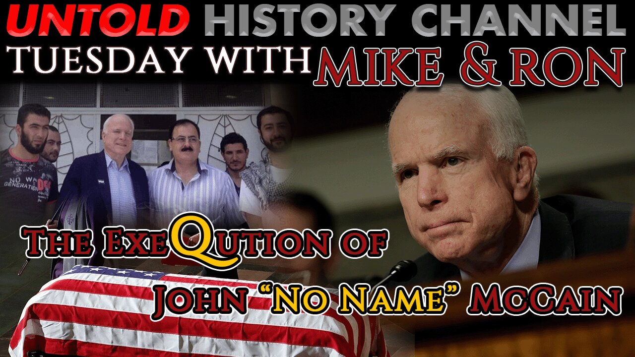 Tuesday's With Mike | The ExeQution of John "No Name" McCain LIVESTREAM STARTS AT 8:00 PM EST