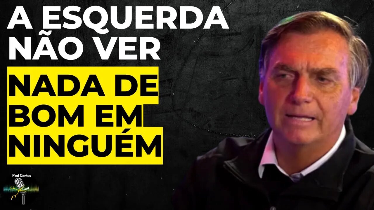 BOLSONARO EXPÕE O PASSADO DO PT - Pod Cortes Cast