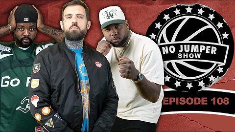 The No Jumper Show Ep. 108