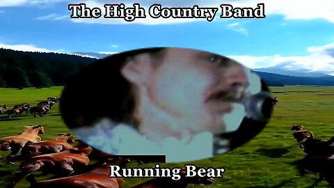 Running Bear ~ ~ ~ The High Country Band