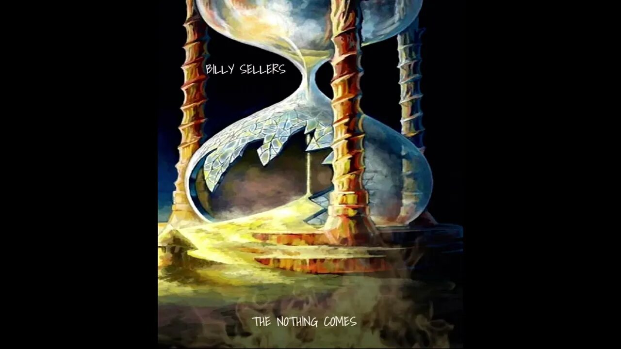 Billy Sellers ✯ The Nothing Comes