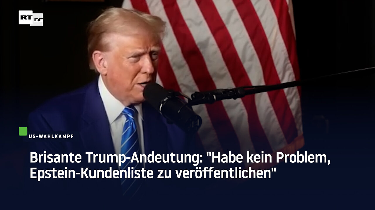 Brisante Trump-Andeutung: "Habe kein Problem, Epstein-Kundenliste zu veröffentlichen"