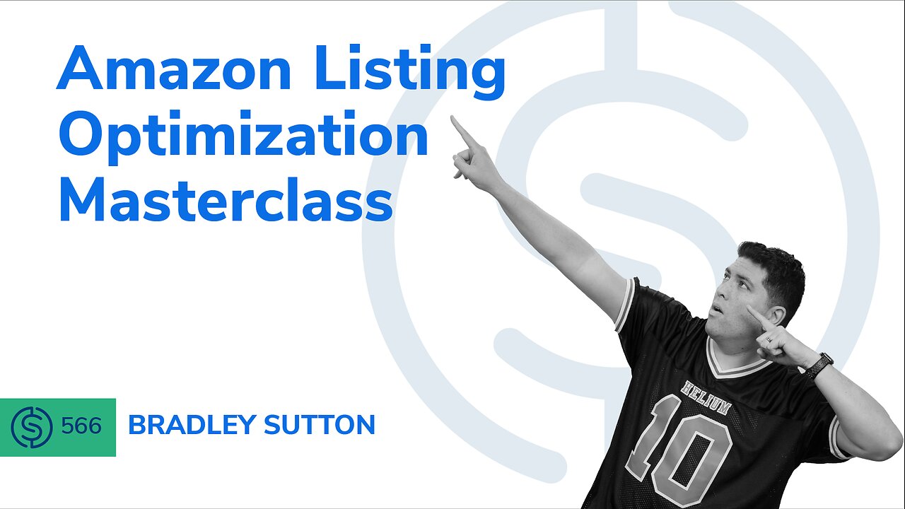 Amazon Listing Optimization Masterclass | SSP #566