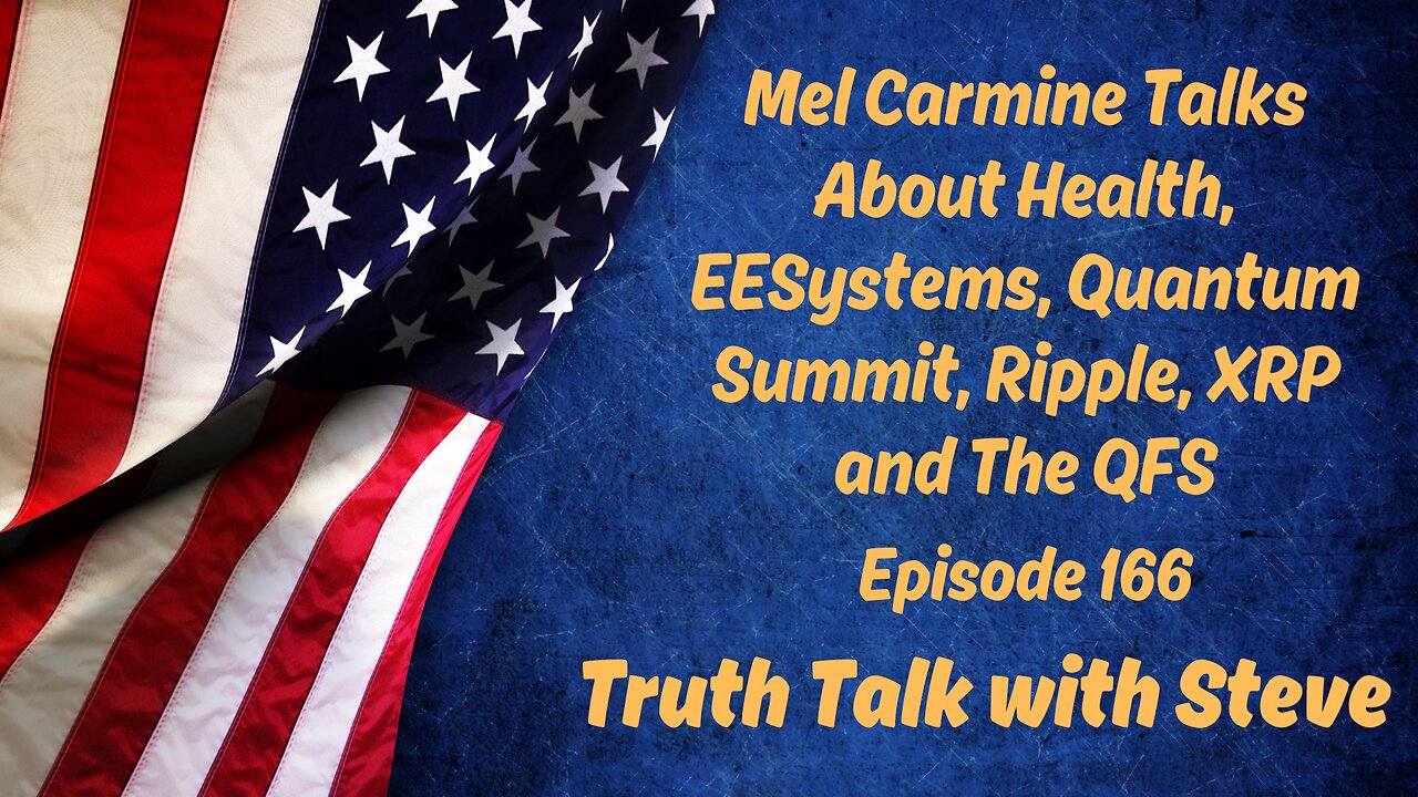 Mel Carmine Talks About Health, EESystems, Quantum Summit, Ripple, XRP & The QFS