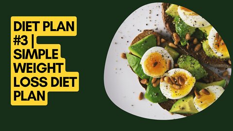 DIET PLAN # 1| SIMPLE WEIGHT LOSS DIET PLAN
