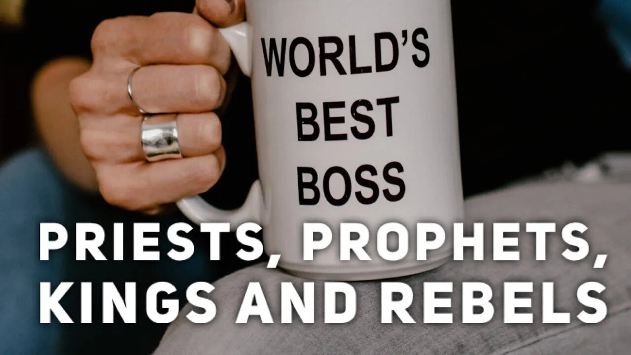 Priests, Prophets, Kings and Rebels