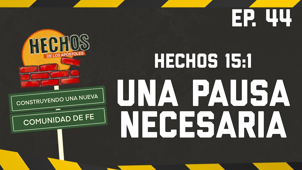 UNA PAUSA NECESARIA - HECHOS 15:1