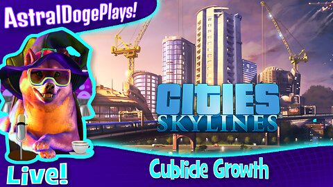 Cities: Skylines ~LIVE!~ Cubicle Growth