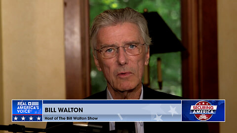 Securing America with Bill Walton (Part 2) | July 24, 2024