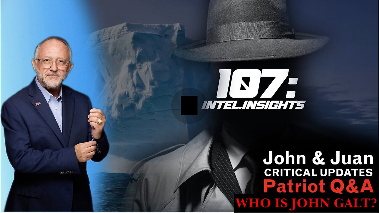 John & Juan – 107 Intel Insights - Patriot Q&A TIME TO PREPARE IS NOW. WHAT IS GOING ON W/ ISRAEL.