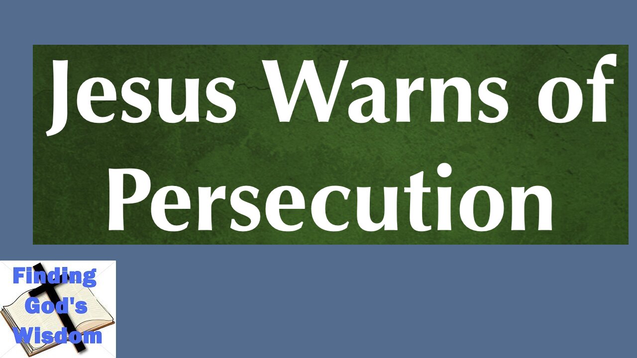 Jesus Warns of Persecution
