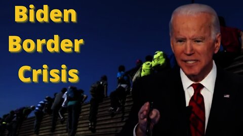 Biden Border Crisis