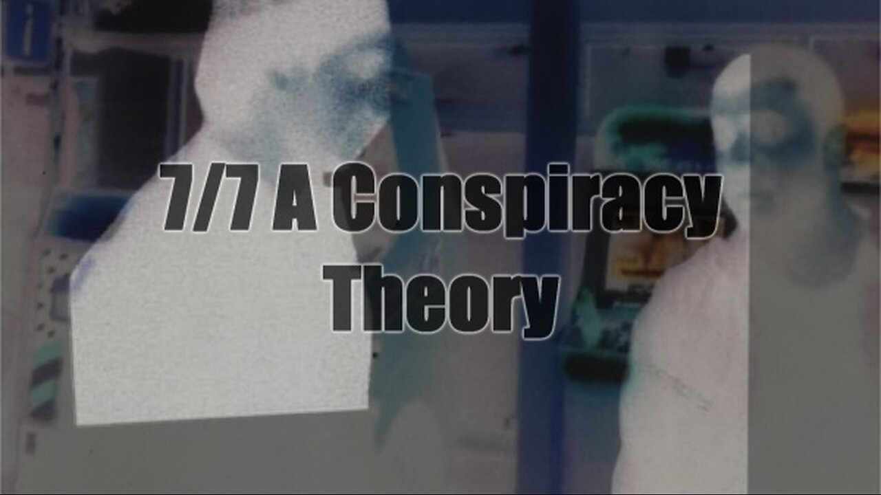 7/7 A Conspiracy Theory (2013)