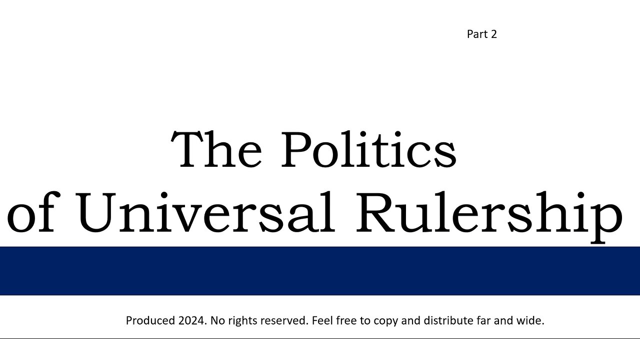 The Politics of Universal Rulership Part 2 of 5