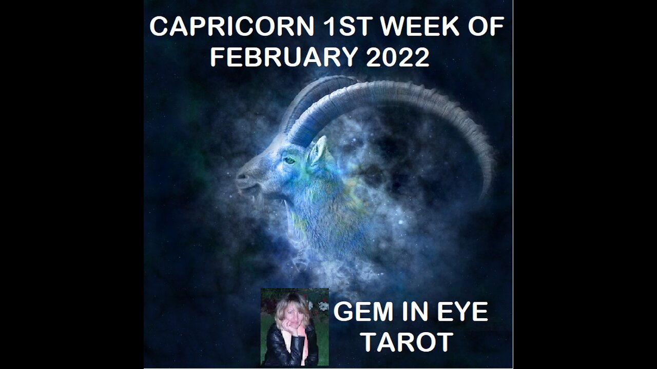 CAPRICORN FIRST WEEK OF FEBRUARY 2022
