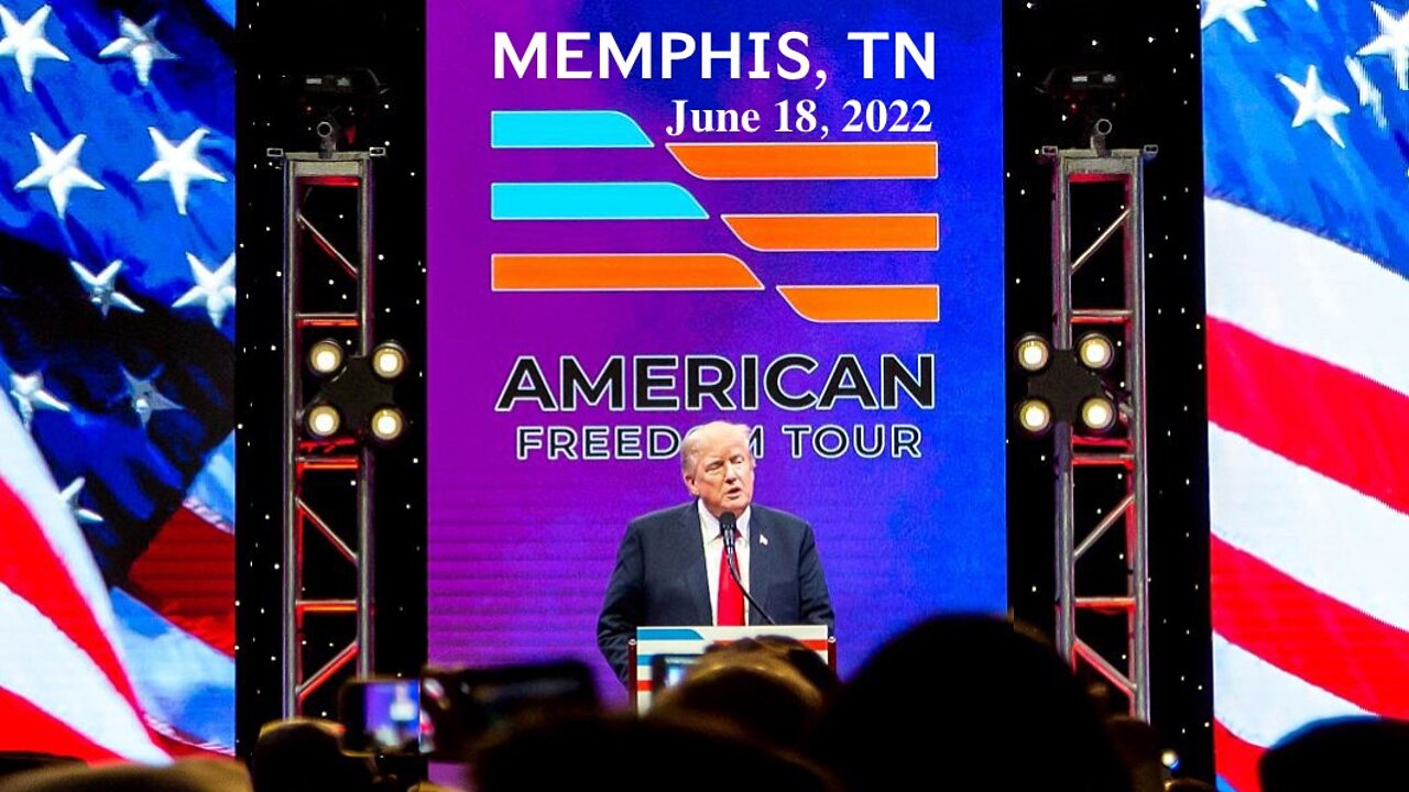 President Trump Speaks at the American Freedom Tour 🇺🇸 Memphis, TN — June 18, 2022