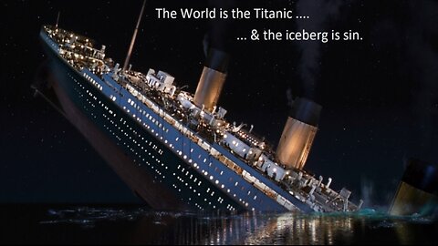 "The World Is The Titanic and the Iceburg is sin"...with brother Dan