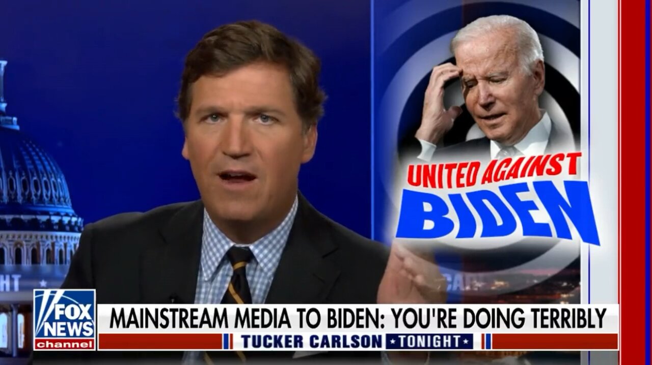 Tucker Carlson: Things Have Gotten So Bad For Biden The Media Is Against Him