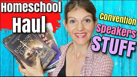HOMESCHOOL HAUL + HOMESCHOOL CONVENTION SPEAKER REVIEW & TAKEAWAYS || FPEA