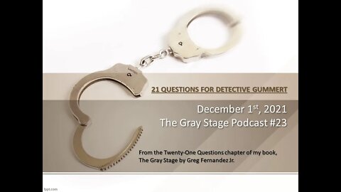 21 Questions for Detective Gummert (No Music Version) (The Gray Stage Podcast #23)