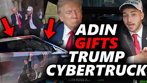 Adin Ross GIFTS Trump A WRAPPED Cybertruck! ️‍🔥