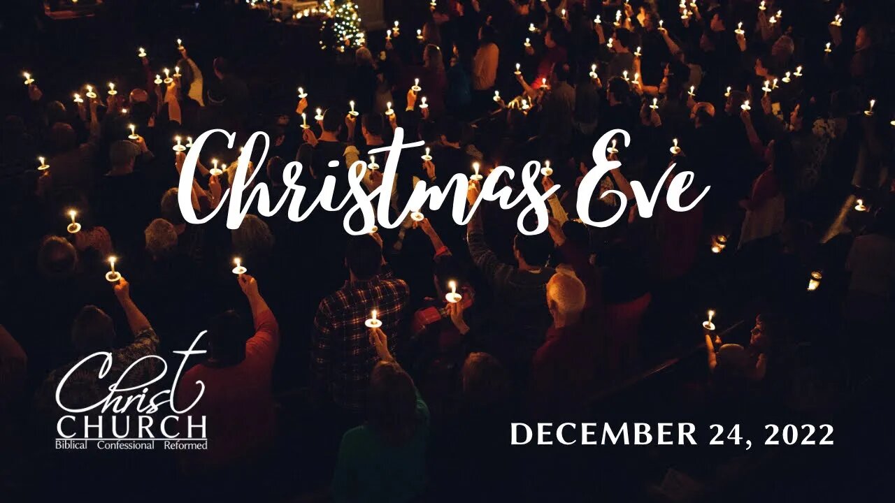 Christ Church OPC - Flower Mound, Texas - December 24, 2022 - Christmas Eve Service