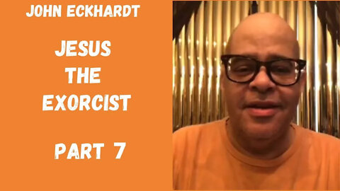 John Eckhardt-Jesus The Exorcist, Part 7(January 9)