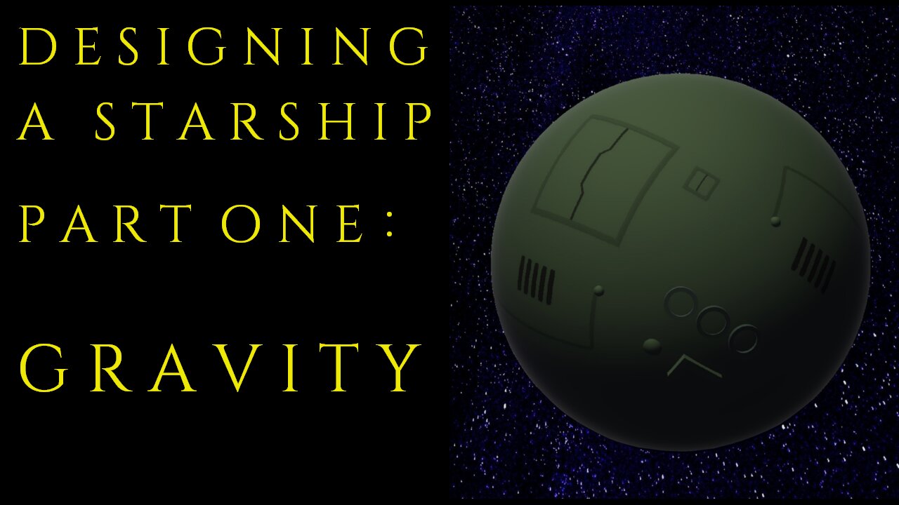 Designing a Starship Part One : Gravity