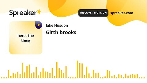 Girth brooks (made with Spreaker)