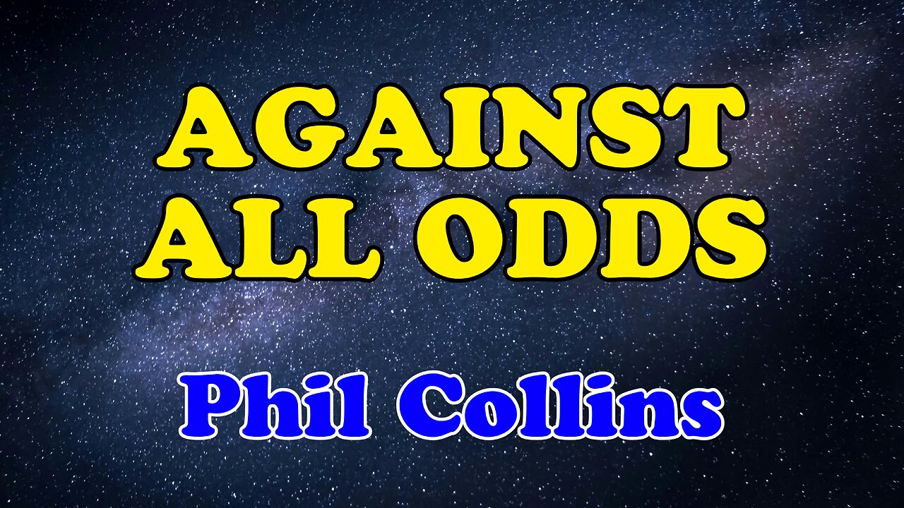 Against All Odds Karaoke Version as Popularized by Phil Collins