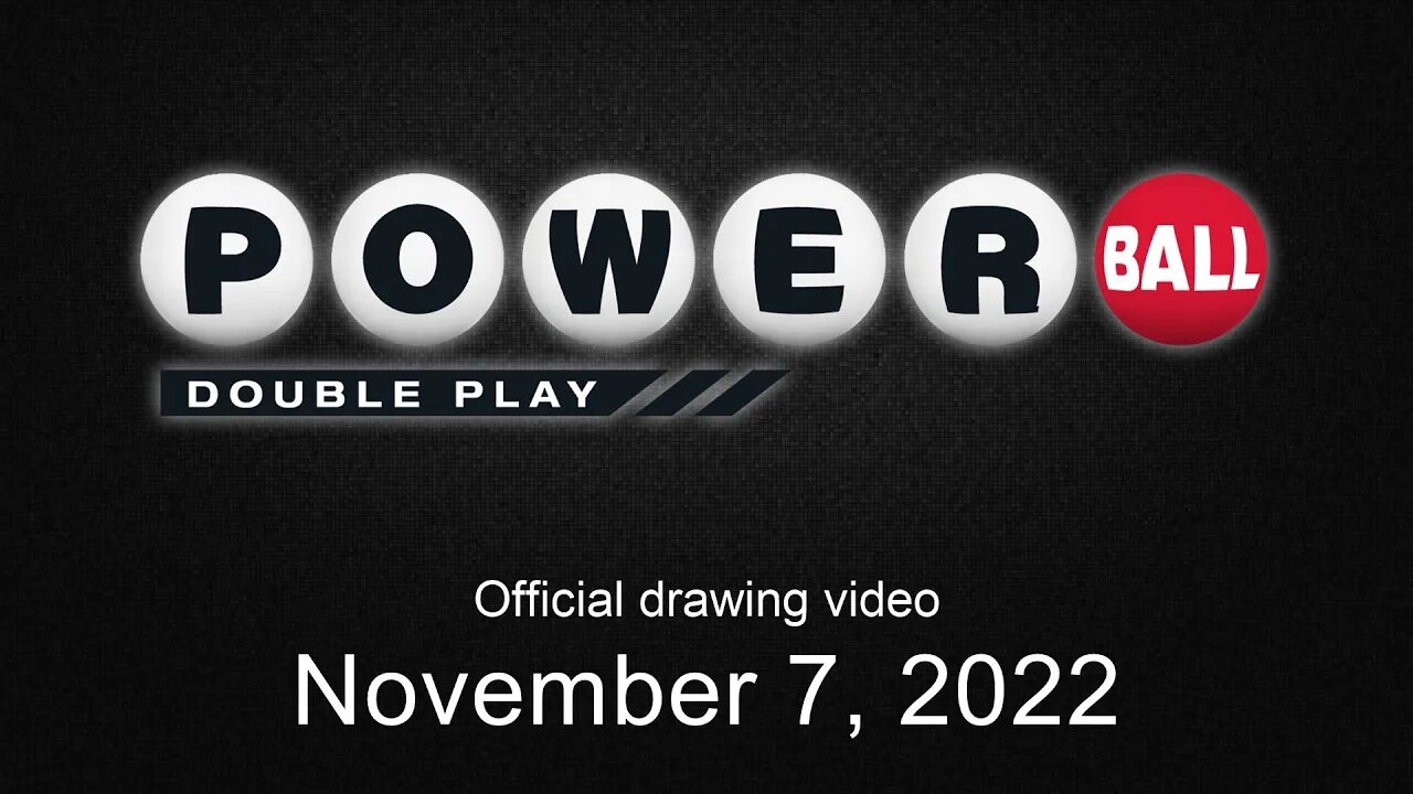 Powerball Double Play drawing for November 7, 2022