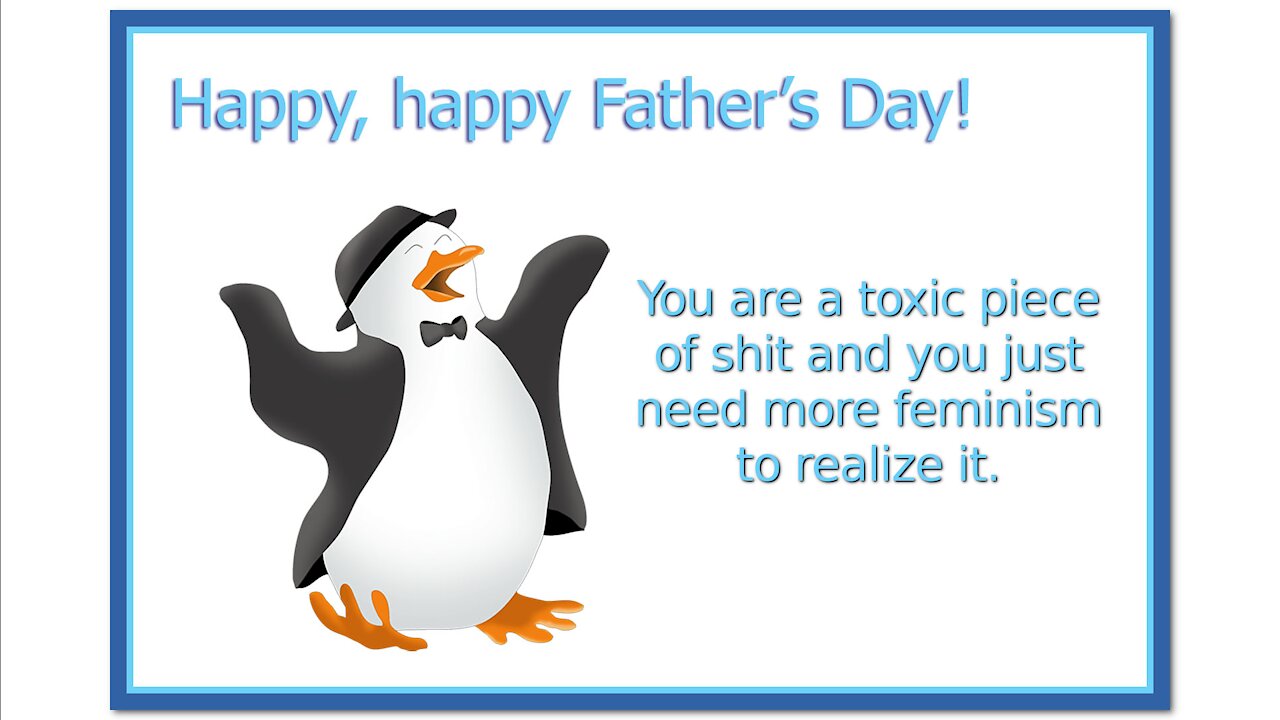 Father’s Day, the Only Day Celebrating Men and Positive Masculinity is Toxic, Needs More Feminism 🤡