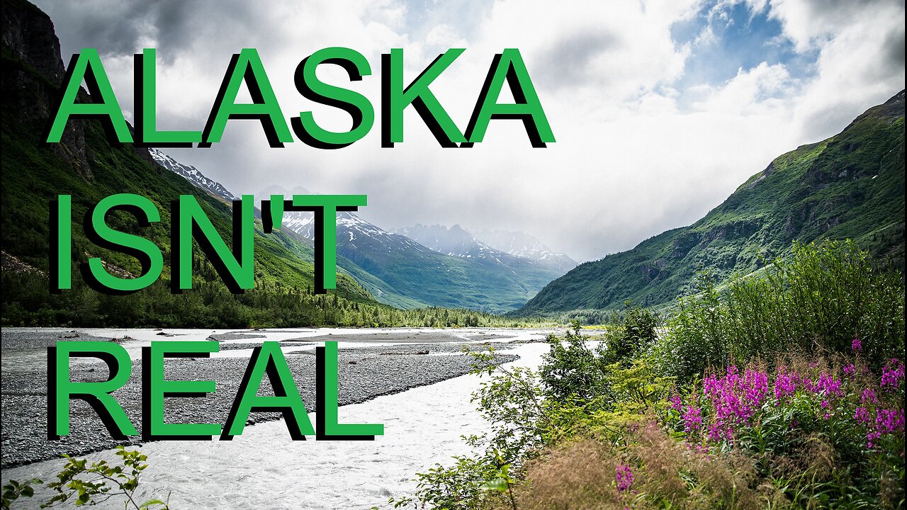 Alaska Isn't Real: One Week Road Trip in Alaska