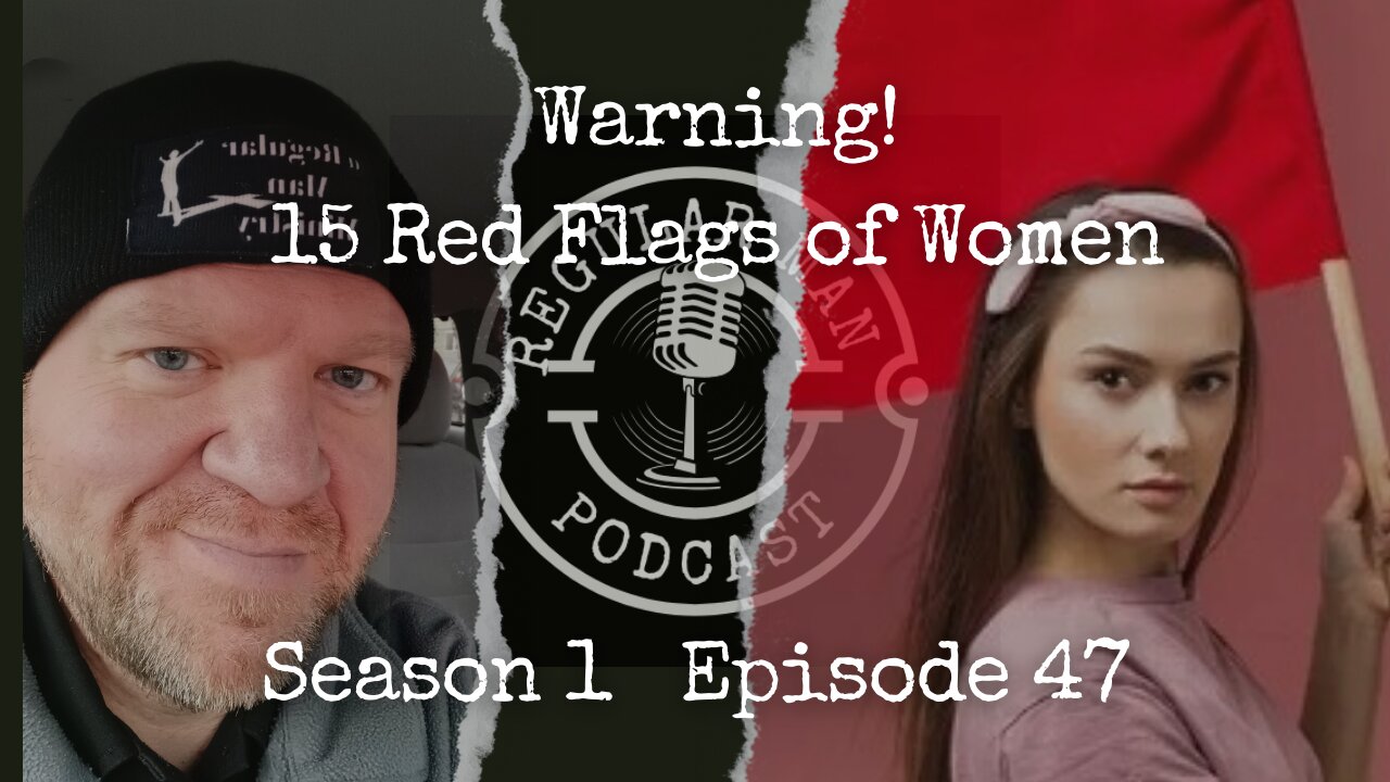 Live Stream WARNING! 15 Red Flags of Women S1E47