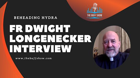 FR Dwight Longenecker on the Buff Show