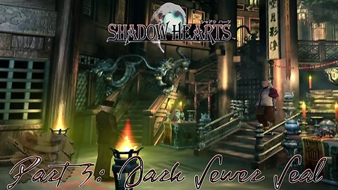 Shadow Hearts Part 3: Dark Sewer Seal