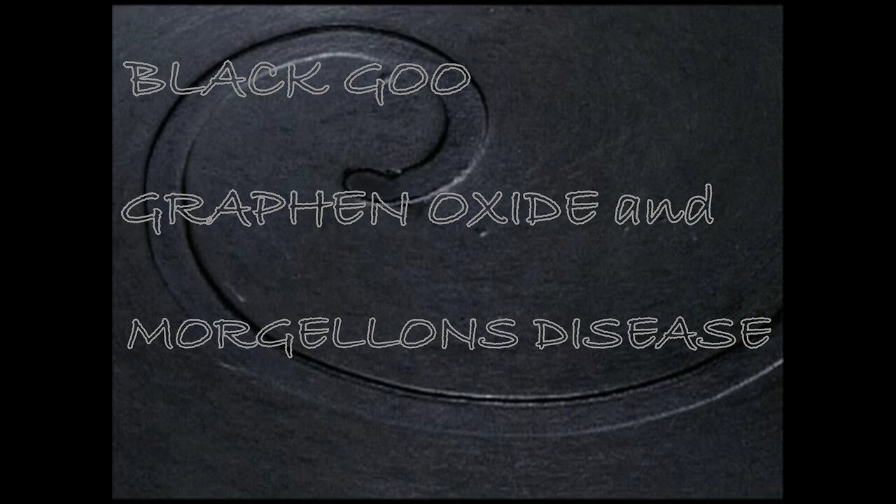 Graphene Oxide aka "Black Goo" and How It Caused Me Morgellons Disease - Funk Around and Find Out