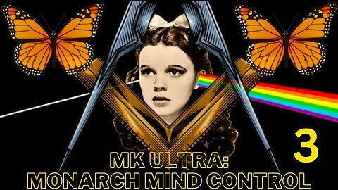 MK Ultra - Monarch Mind Control - Part 3