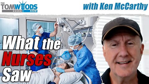 What the Nurses Saw, with Ken McCarthy I TWS #2543