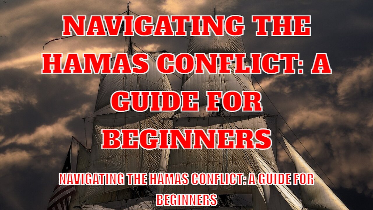 Navigating the Hamas Conflict A Guide for Beginners