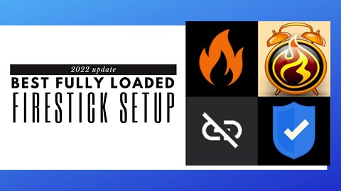 Best Fully Loaded Firestick Setup for 2023