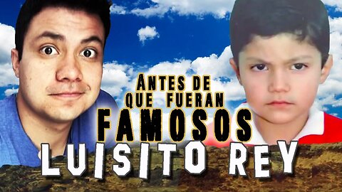 LUISITO REY - Antes De Que Fueran Famosos