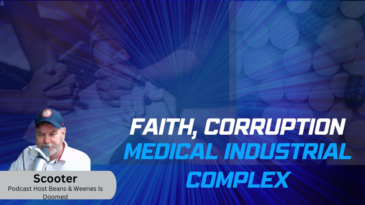 Faith, Corruption & The Medical Industrial Complex