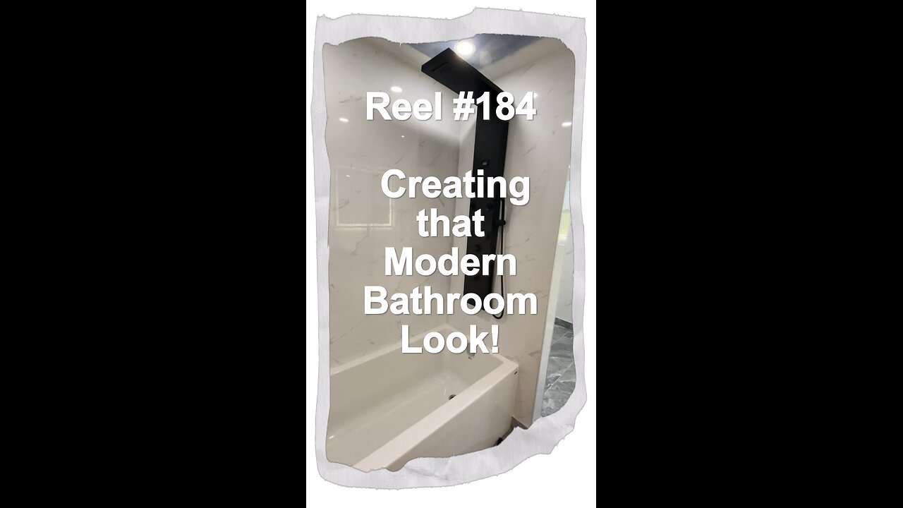 Reel #184 Creating that Modern Bathroom Look!