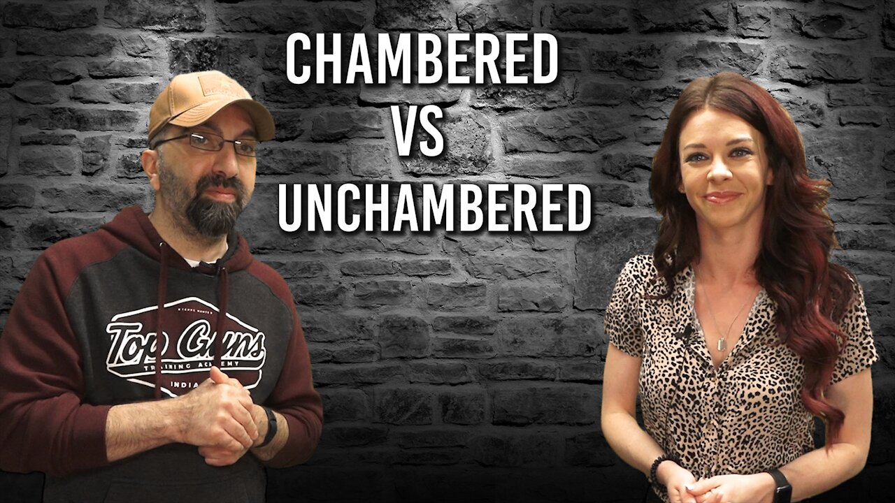 Do you carry Chambered or Unchambered?